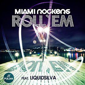 MIAMI ROCKERS FEAT. LIQUIDSILVA - ROLL' EM